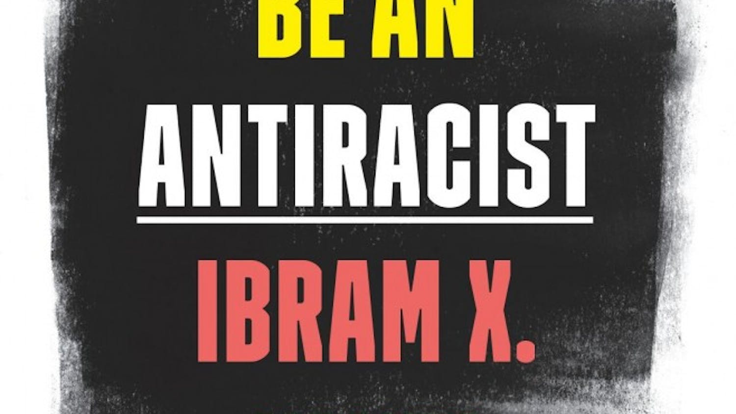 .How To Be An Antiracist details ways to practice antiracism