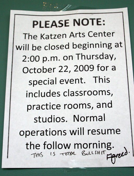 ACCESS DENIED â€” Katzen classes, studios and practice rooms will be off-limits today from 2-10 p.m. for a annual university event. Students expressed their frustration by writing on the sign in Katzen. The annual dinner honors major donors to the university.