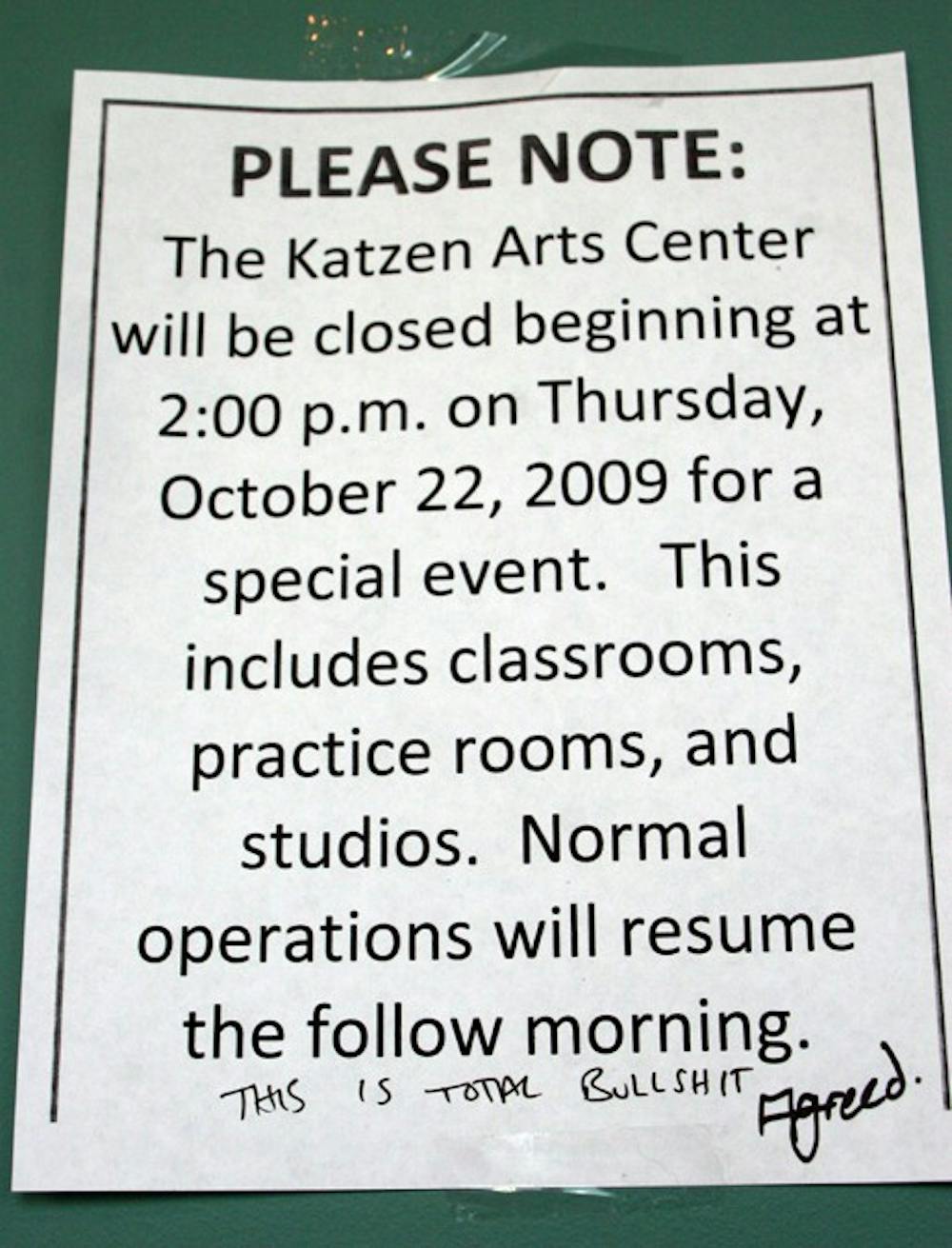 ACCESS DENIED â€” Katzen classes, studios and practice rooms will be off-limits today from 2-10 p.m. for a annual university event. Students expressed their frustration by writing on the sign in Katzen. The annual dinner honors major donors to the university.