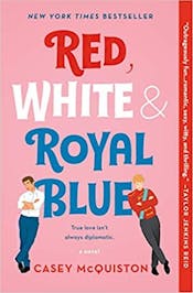 Red, White & Royal Blue by Casey McQuiston
