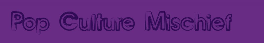 Pop Culture Mischief