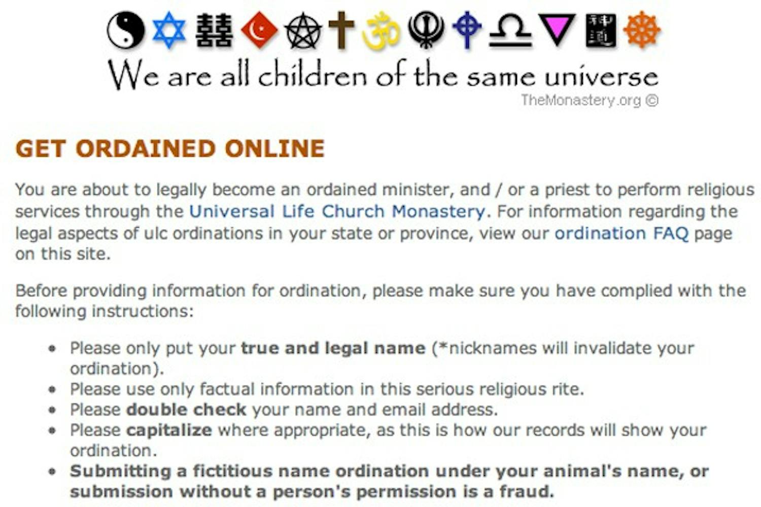 E-ORDAIN: Universal Life Church Monastery, a website that allows visitors of different faiths to become legally ordained, has seen more than 100 ASU students become ordained since its inception in the early 2000s. 