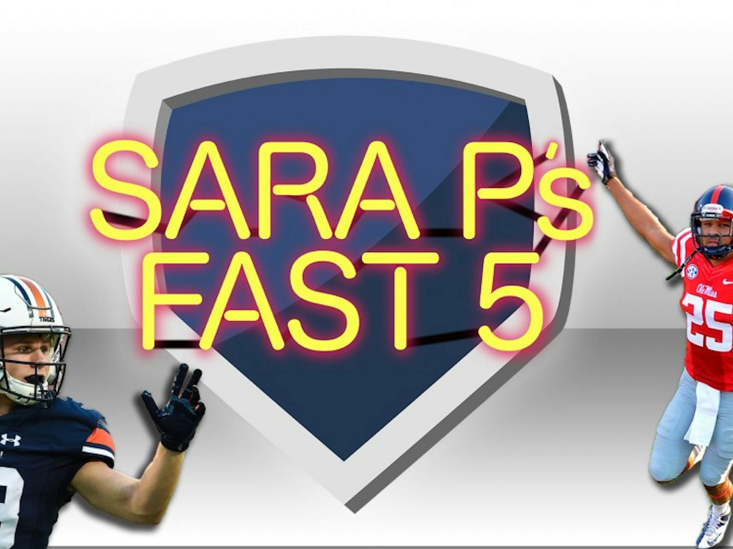 Sara P's Fast 5: Auburn vs. Ole Miss