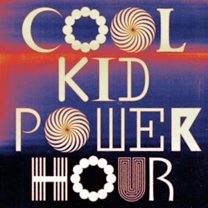 Album art for Cool Kid Power Hour