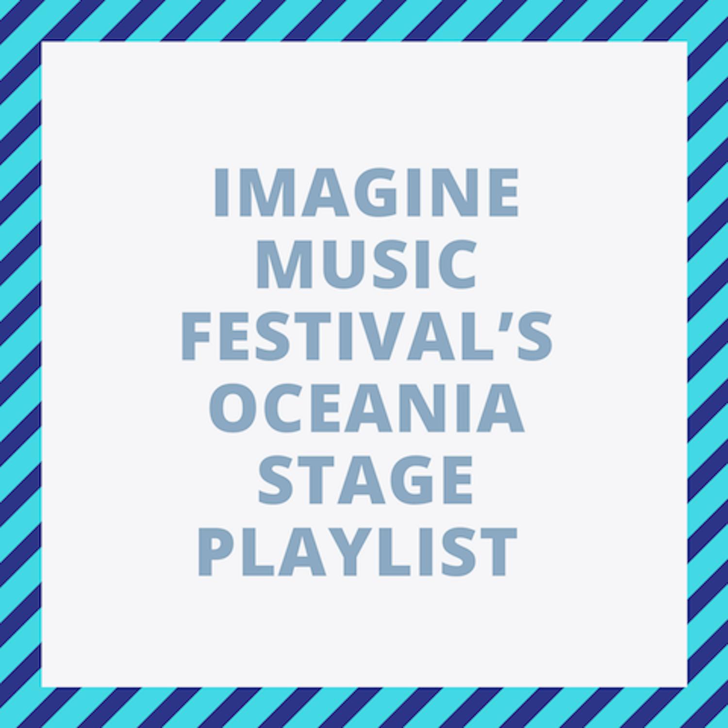 IMAGINE MUSIC FESTIVAL’S OCEANIA STAGE PLAYLIST.png