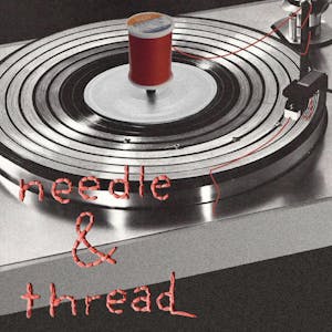 Album art for Needle and Thread