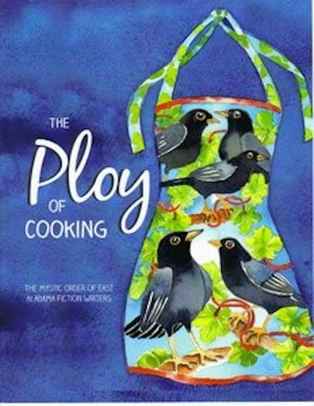"The Ploy of Cooking" is the second book published by The Mystic Order of East Alabama Fiction Writers and involves humorous stories involving food. (Courtesy of The Mystic Order of East Alabama Fiction Writers)