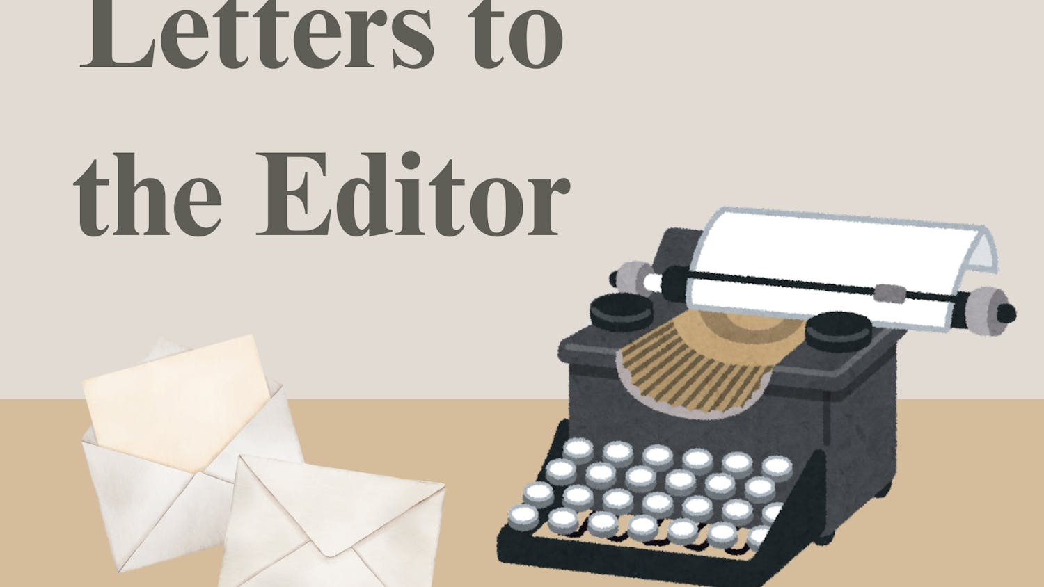 Typewriter with paper and envelopes, with side text reading, "Letters to the Editor."