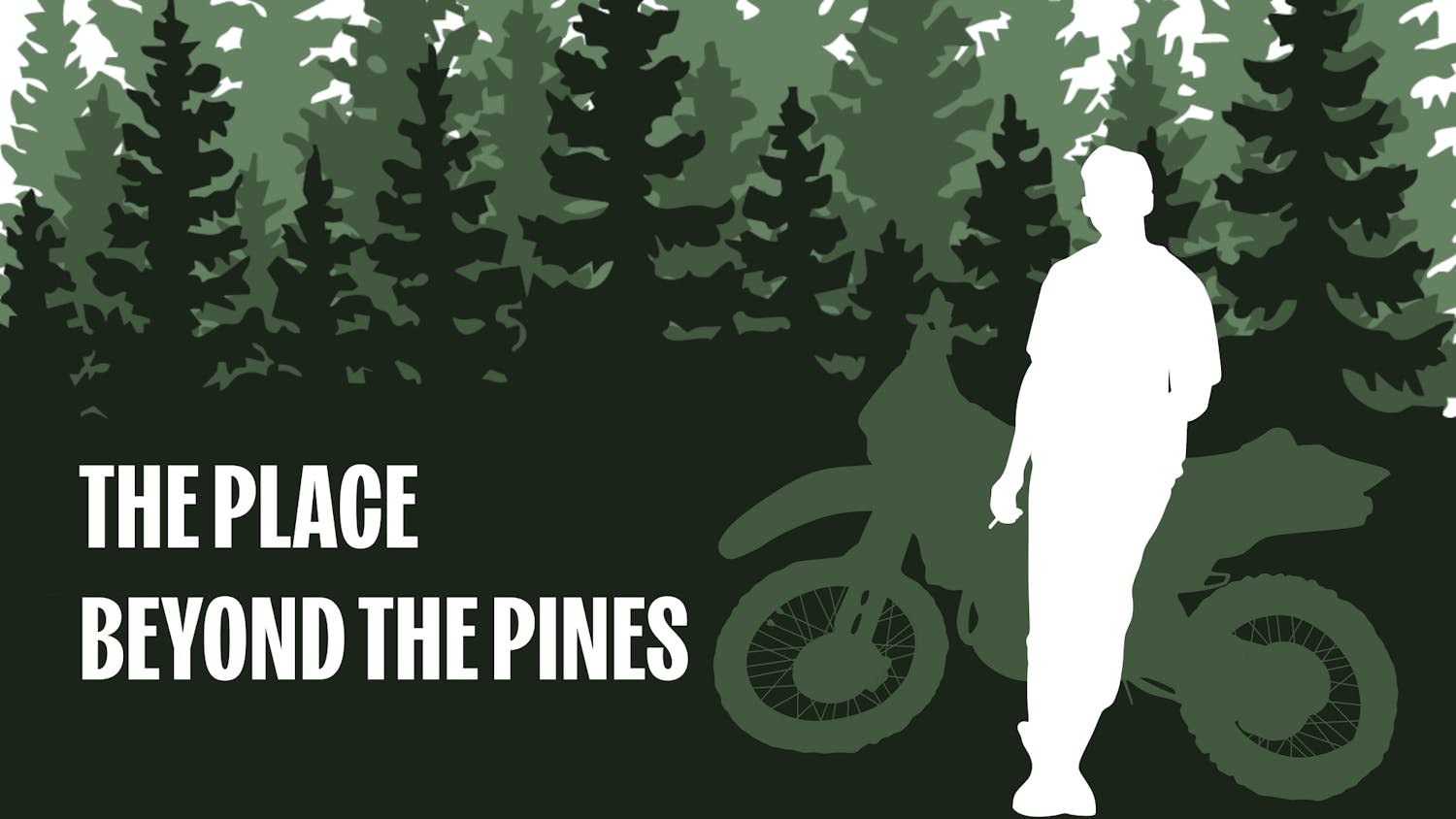 A silhouette of the main character beside a motorcycle in front of forested trees, with text reading "THE PLACE BEYOND THE PINES."