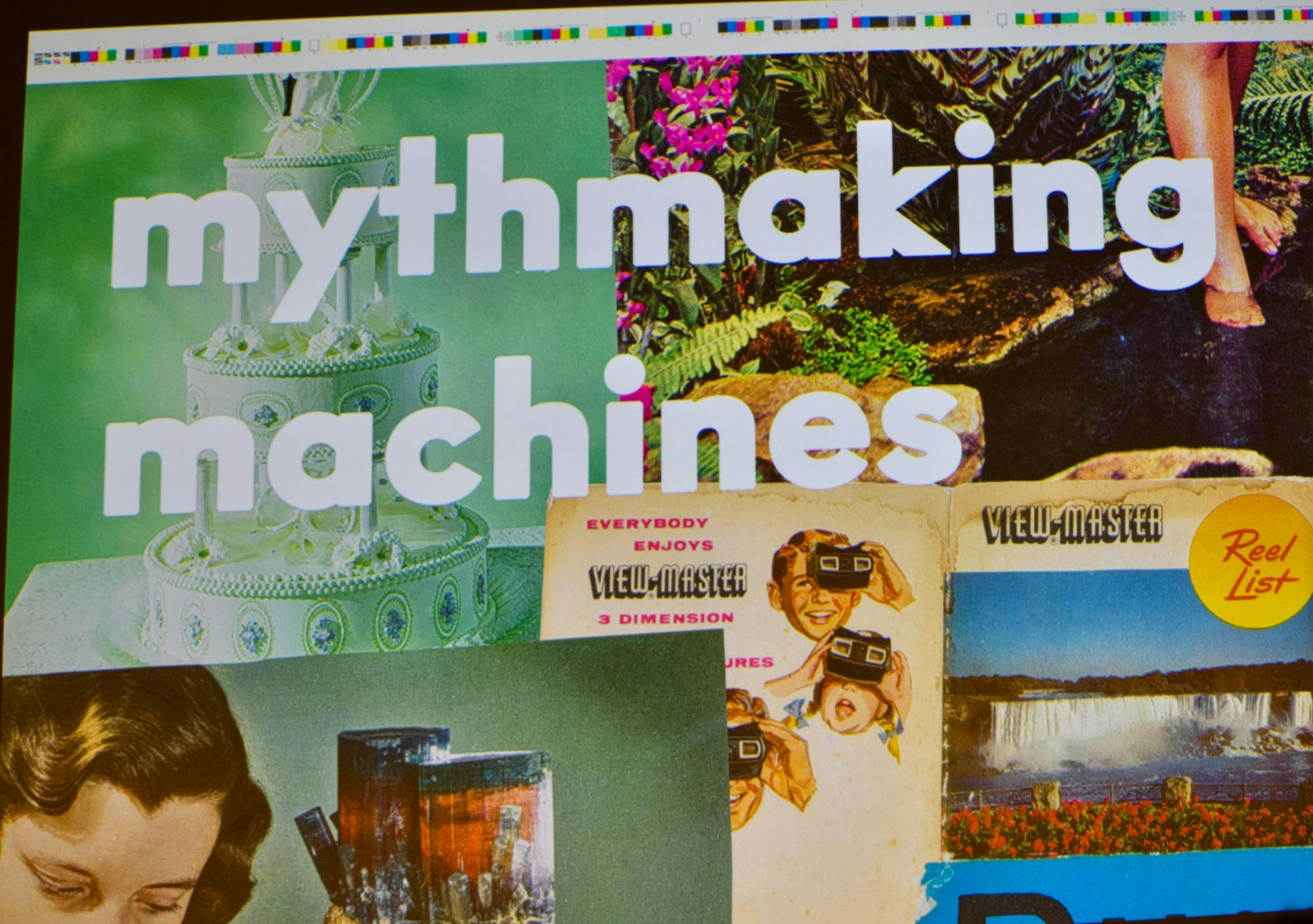 A collage that reads "myth making machines," with a mix of colorful images.