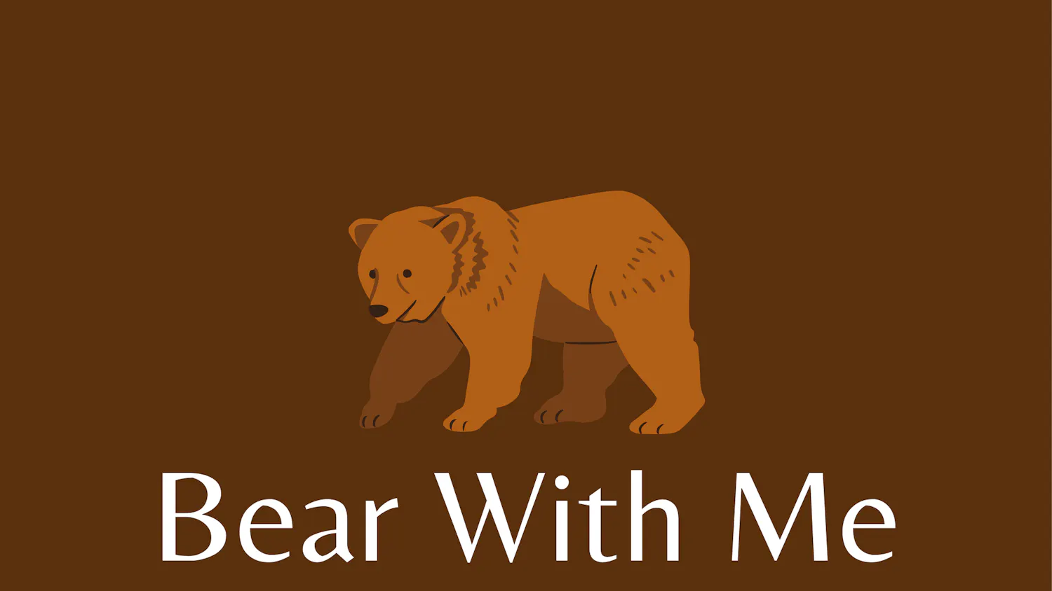 Bear With Me - 1