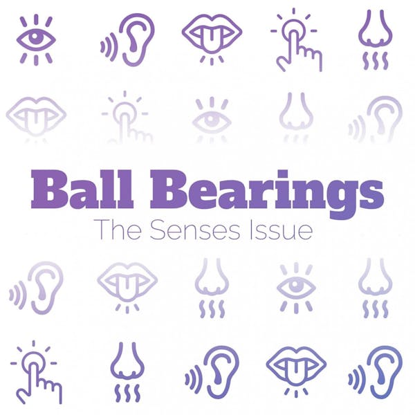 The Ball Bearings Magazine Senses Issue is Out Now! Ball State Daily