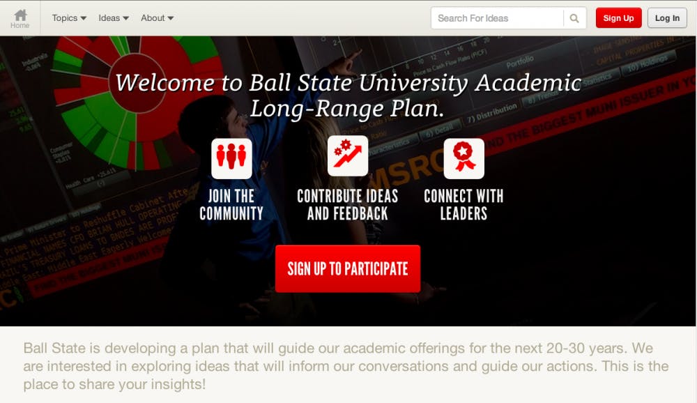 	<p>In nearly a month, Ball State’s academic master plan website has seen 50 posts, about one-sixth of the responses the campus master plan received. The university released a website Oct. 17 to gather student input, about a month after the campus master plan website debuted. The campus master plan has had 297 ideas posted on its website.</p>