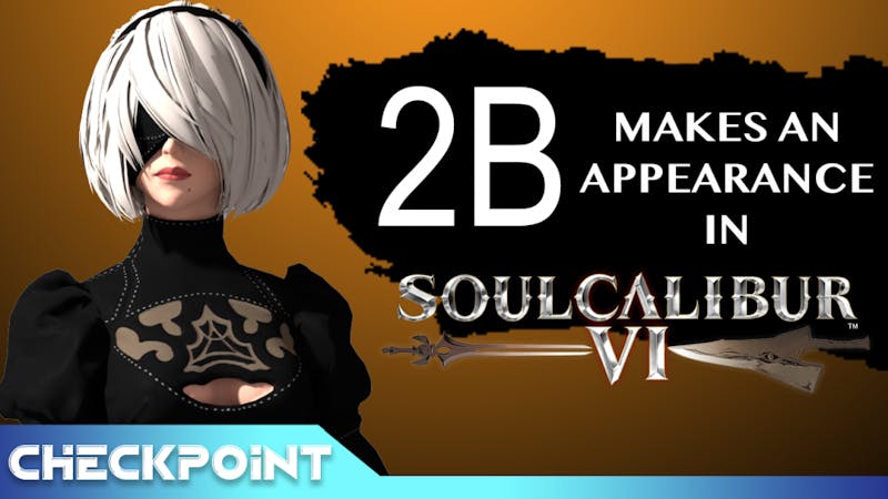 2B Joins Soul Caliber VI | Checkpoint