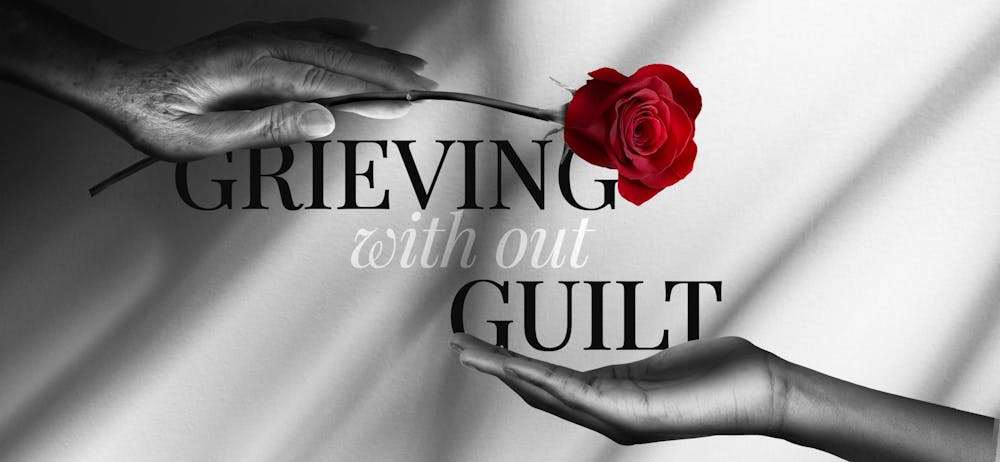 Grieving without guilt