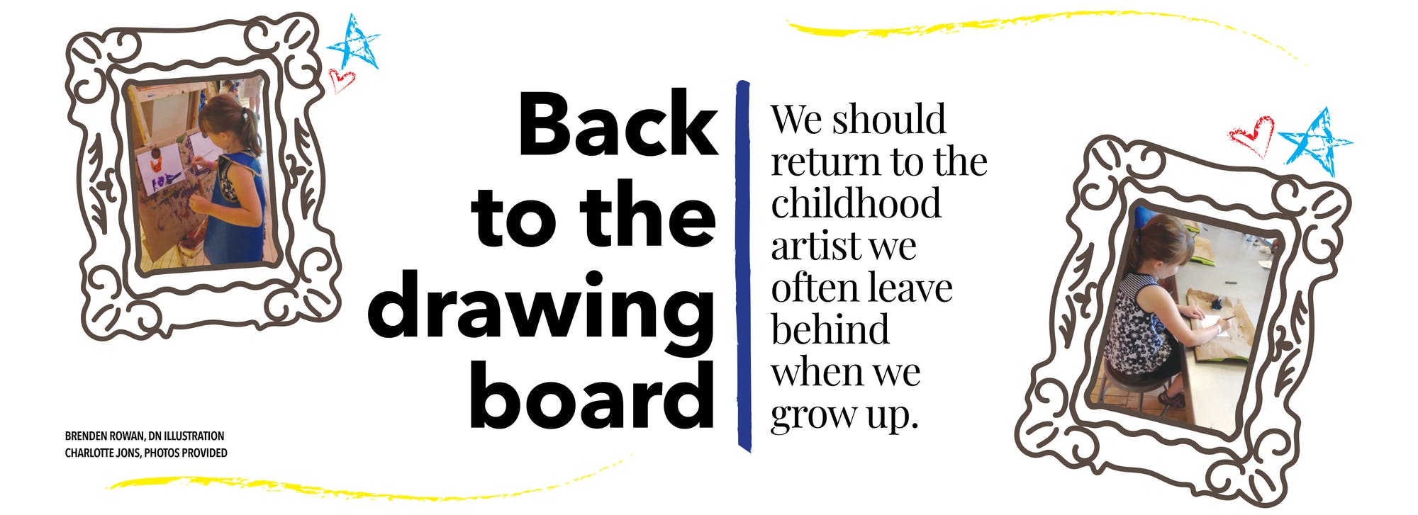 Brenden Rowan, DN Illustration, Charlotte Jons, Photos Provided