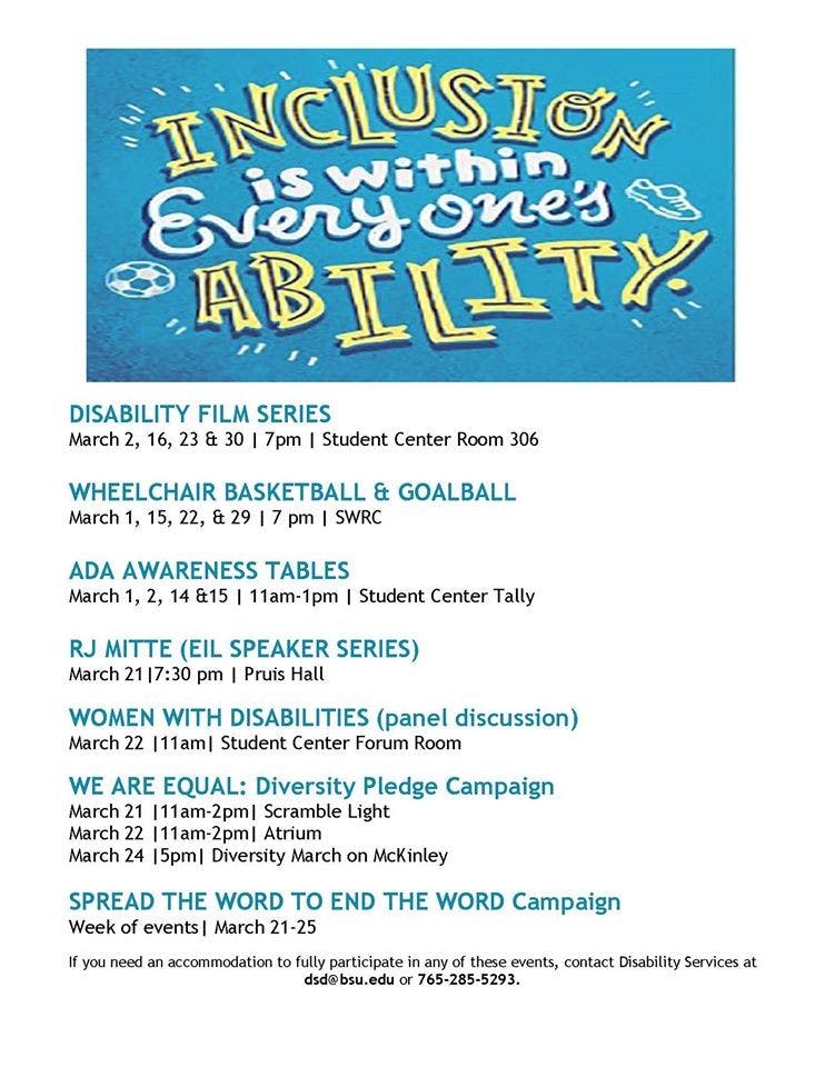 March is Disability Awareness Month and Ball State will be playing host for various events this month to spread awareness.&nbsp;The Alliance for Disability Awareness and the Disability Services Office are partnering with the Governor's Council on People with Disabilities to organize events this month. PHOTO COURTESY OF THE ALLIANCE FOR DISABILITY AWARENESS