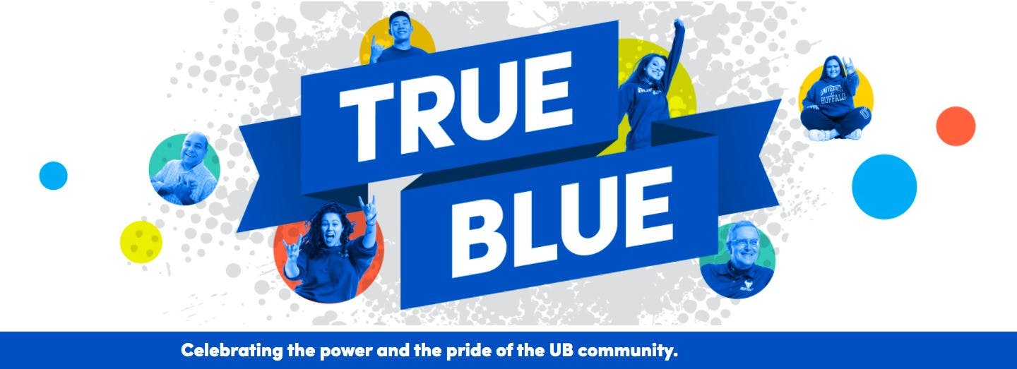 UB has launched a new initiative called “True Blue,” which is intended to highlight the students, faculty, staff and alumni who make up the university community.