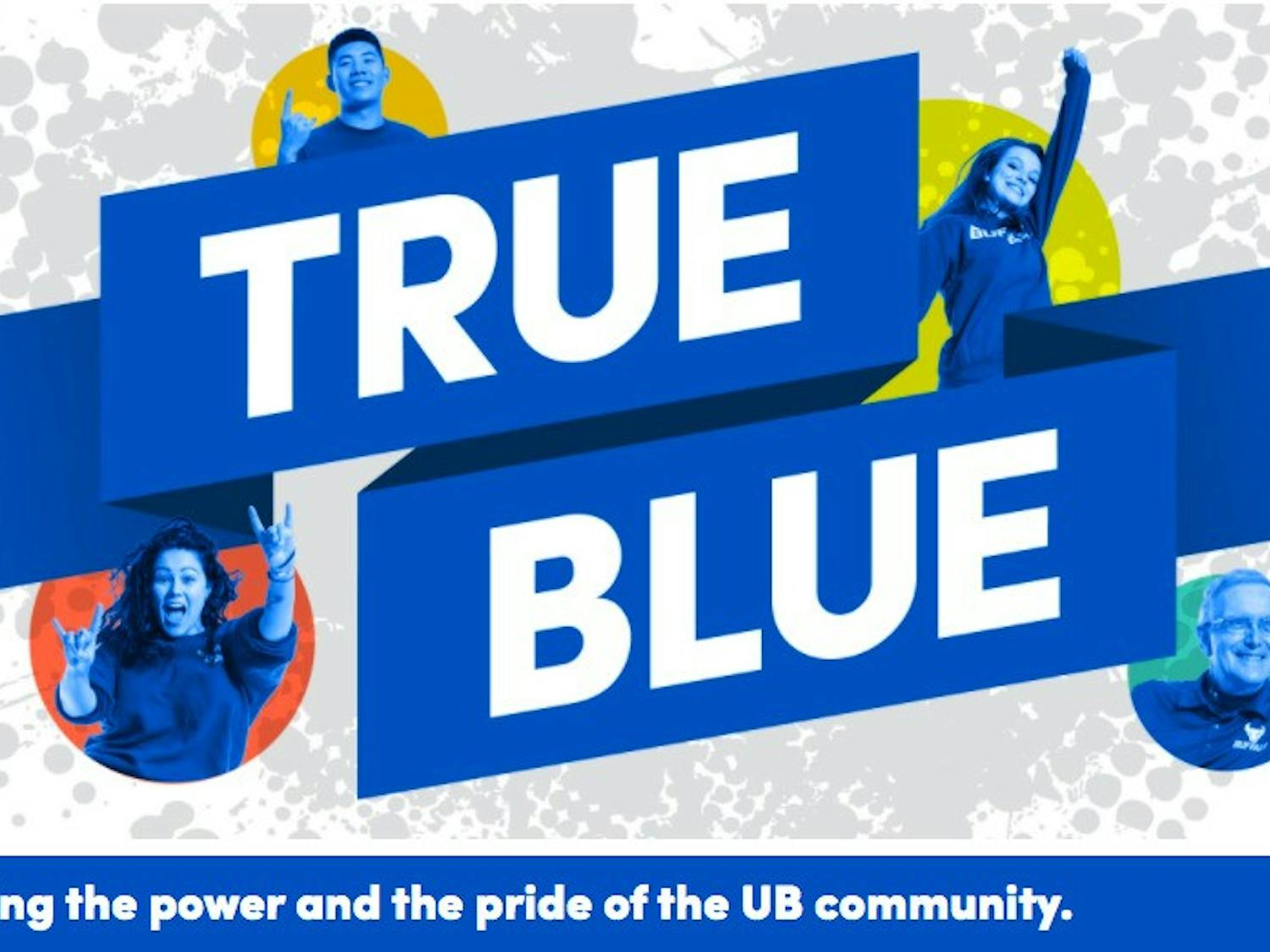 UB has launched a new initiative called “True Blue,” which is intended to highlight the students, faculty, staff and alumni who make up the university community.