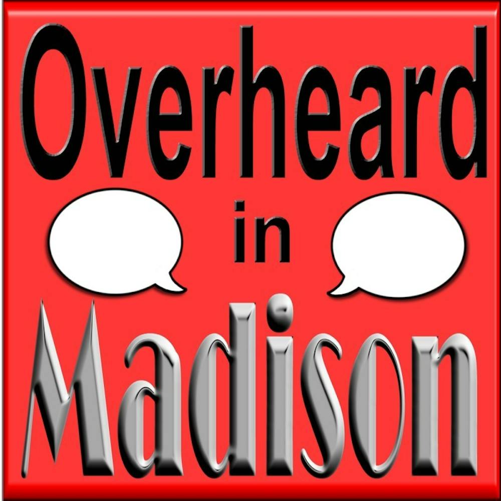 Overheard in Madison 10/4
