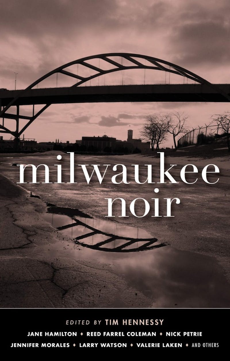 Tim Hennessy’s anthology “Milwaukee Noir” explores the darker side of Brew City in its fictionalized accounts of real-life issues.