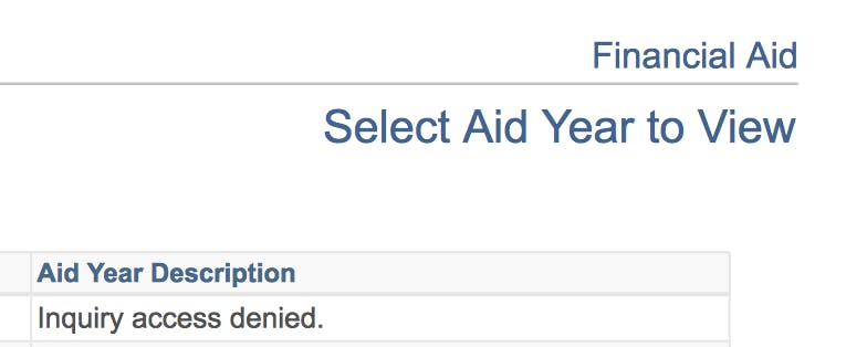 Until financial aid awards are available on students' SIS accounts, they receive the message "Inquiry access denied."