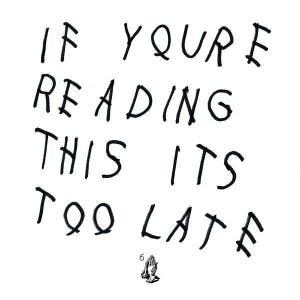 Drake's "If You're Reading This It's Too Late"&nbsp;easily makes A&E's top ten list.