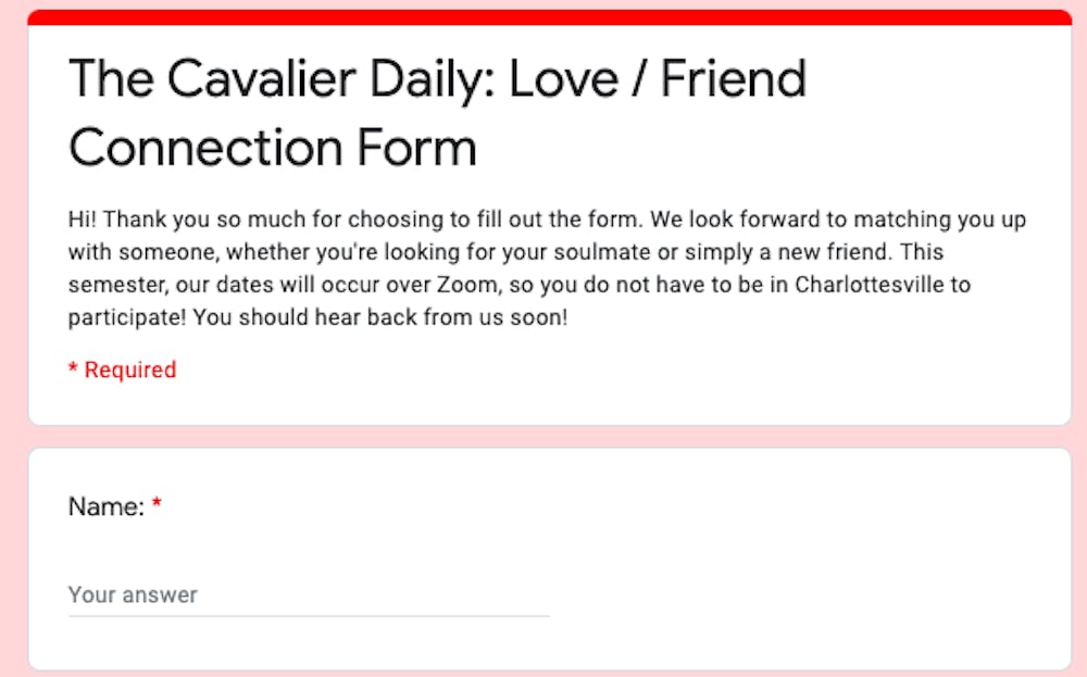  In this time of disconnection, The Cavalier Daily has decided to expand its Love Connection service to offer a Friend Connection platform, too.