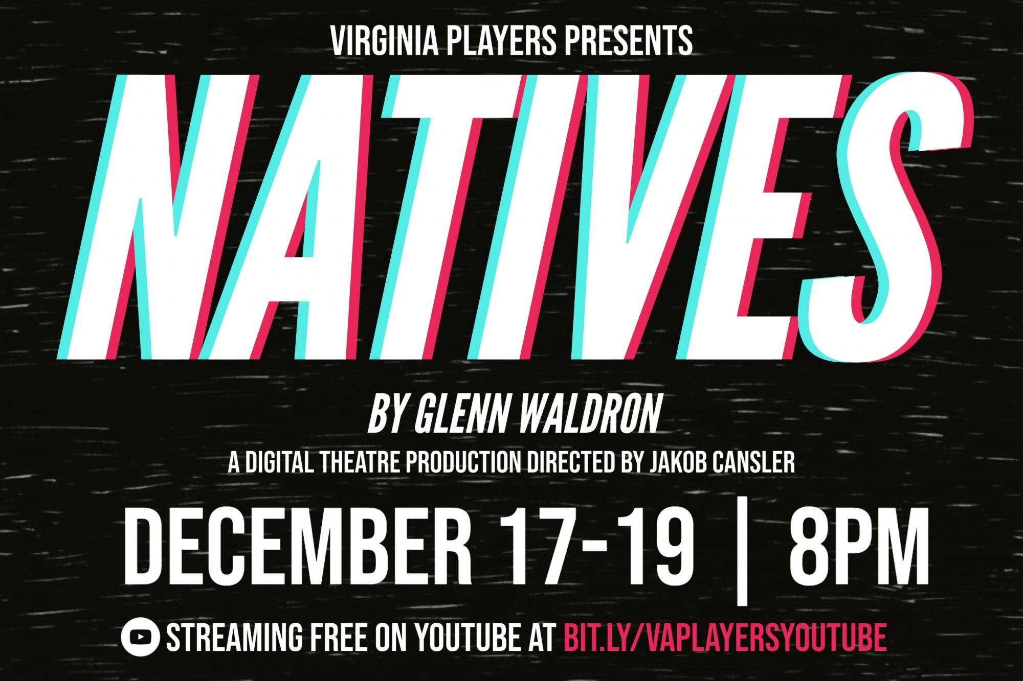 Virginia Players presented a digital version of "Natives" by Glenn Waldron.&nbsp;