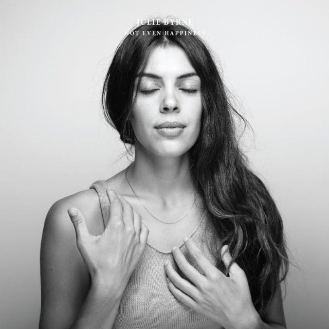 Julie Byrne's latest album release, "Not Even Happiness," is a quiet success.