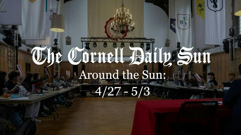 MULTIMEDIA | Around the Sun: 4/27 - 5/3 - The Cornell Daily Sun