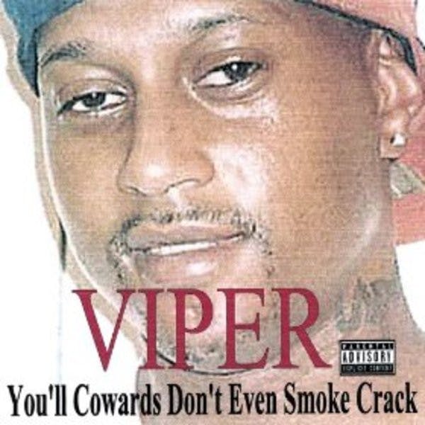 Youll_Cowards_Dont_Even_Smoke_Crack