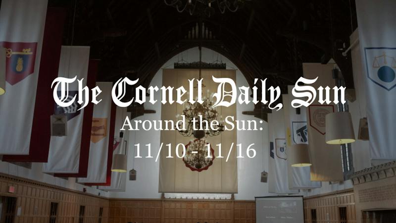 MULTIMEDIA | Around the Sun: 11/10 - 11/16 - The Cornell Daily Sun