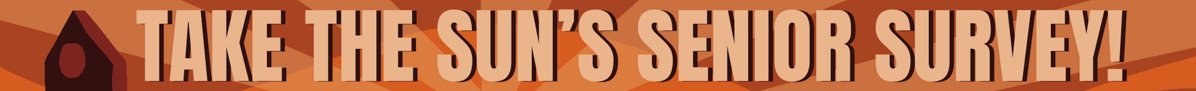 Take the Sun's Senior Survey