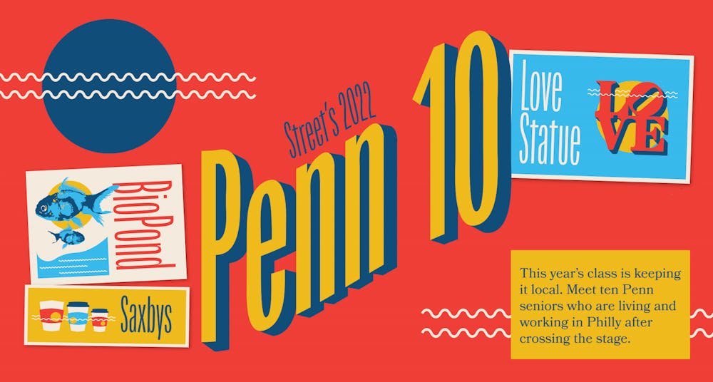 Penn 10 Class of 2022 34th Street Magazine