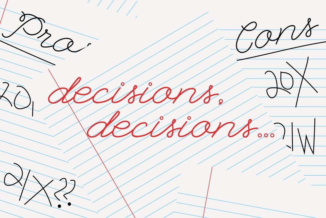 decisions, decisions 