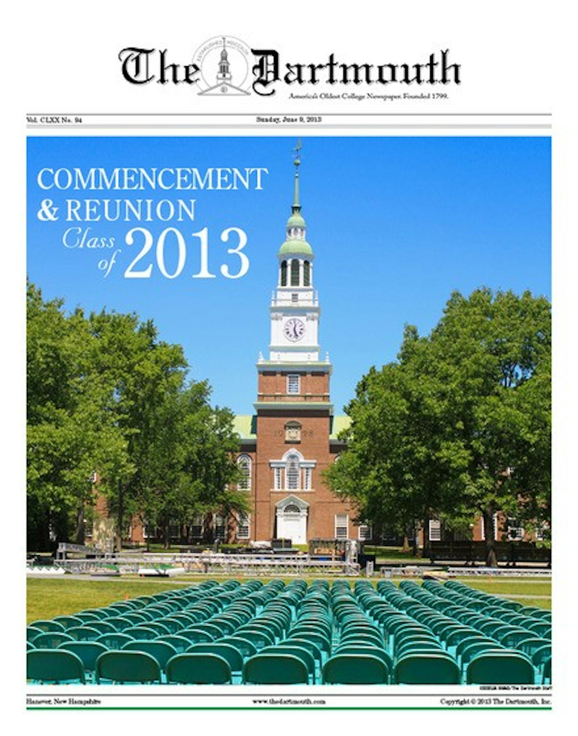 The Commencement and Reunion issue has shown us that there is no one Dartmouth experience. Congratulations '13s!