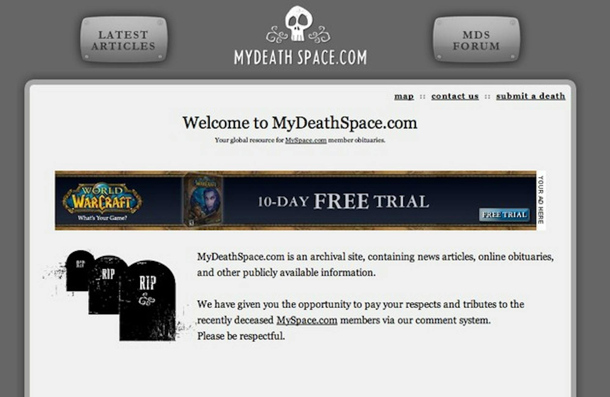 MyDeathSpace.com is a web site dedicated to reporting tragic deaths of MySpace users.