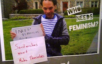Some of the “Who Needs Feminism” signs were defaced hours after they were posted around campus.