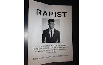 These anonymously posted flyers, such as this one found in Few Quadrangle, accused DSG candidate Fedja Pavlovic of sexual assault.