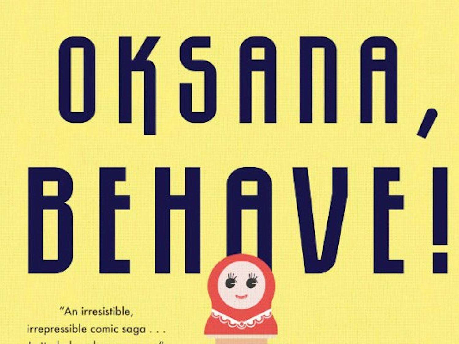 Duke alum Maria Kuznetsova’s first novel, “OKSANA, BEHAVE!” stitches a loosely autobiographical narrative.