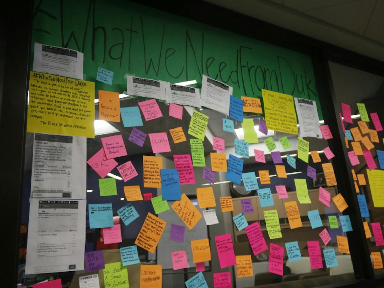 The #WhatWeNeedFromDuke campaign, which aims to provide an outlet for students of color and other groups to express their fears, concerns and needs, has elicited more than 80 physical submissions through post-it notes on the glass wall of the Black Student Alliance office.