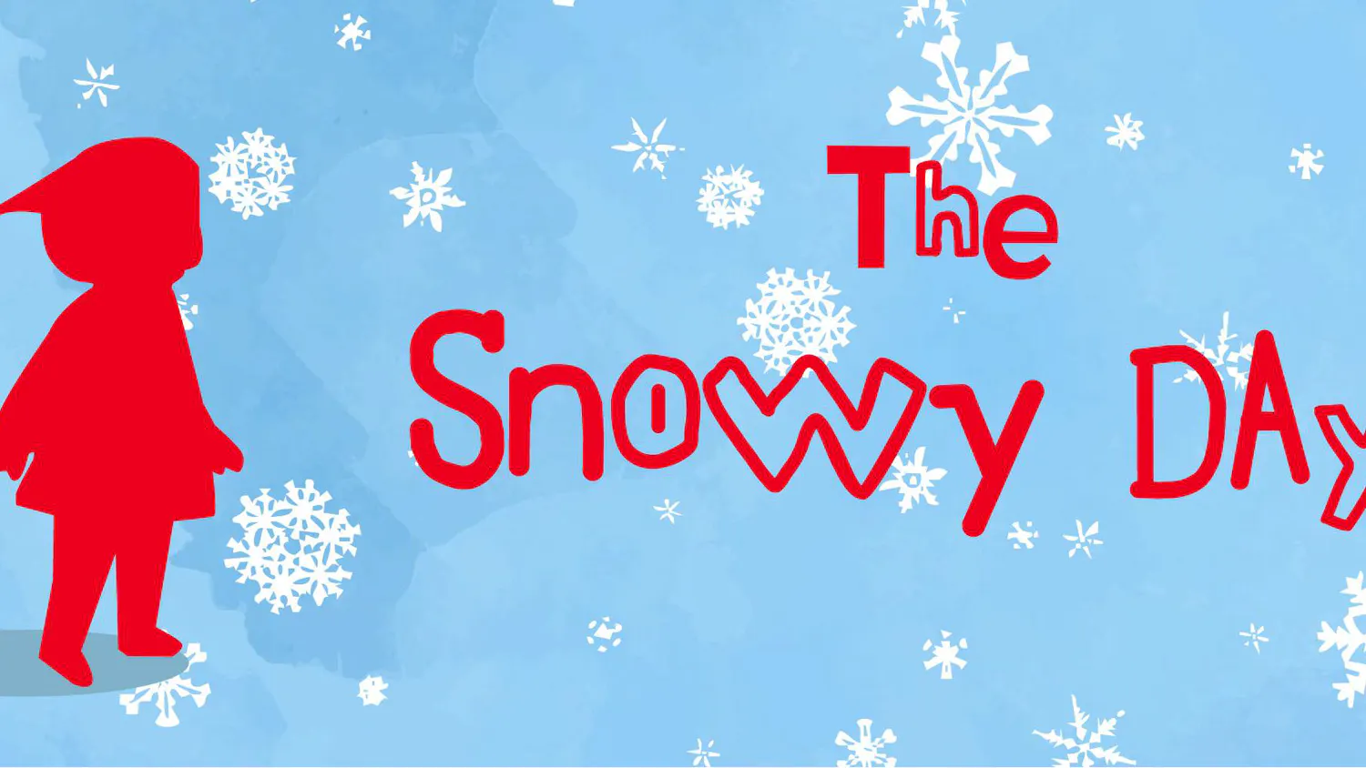 Illustrated graphic with a blue background with white snowflakes. Written in red is "The Snowy Day." The outline of a child, also in red, stands to the left of the text.