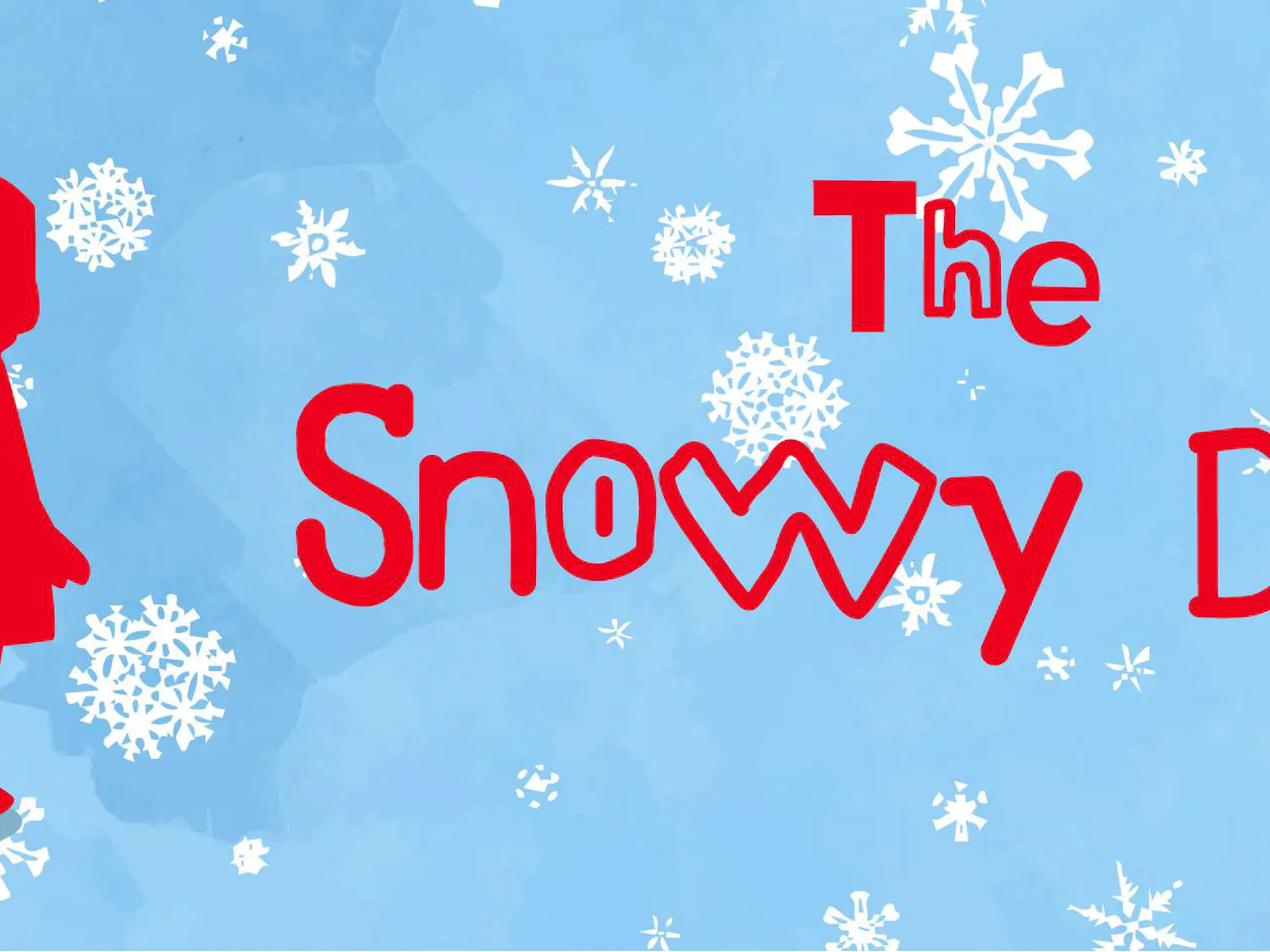 Illustrated graphic with a blue background with white snowflakes. Written in red is "The Snowy Day." The outline of a child, also in red, stands to the left of the text.