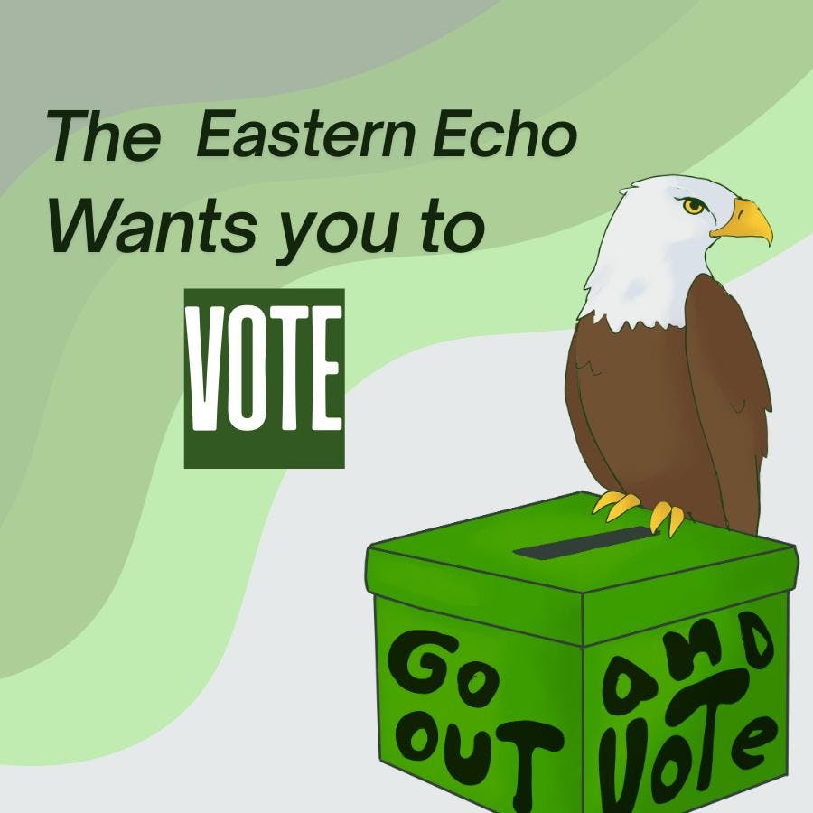 An eagle sits on a ballot box with the words "The Eastern Echo wants you to vote."