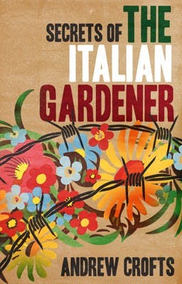 	“A garden is a metaphor for life at almost every level.”
As “Secrets of the Italian Gardener” by Andrew Crofts offers gardening metaphor after gardening metaphor, this weighty quote is a natural place to begin.