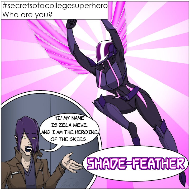 #secretsofacollegesuperhero returns with the introduction of a new hero, Zela Weve, or as the rest of the world knows her: Shade-Feather!