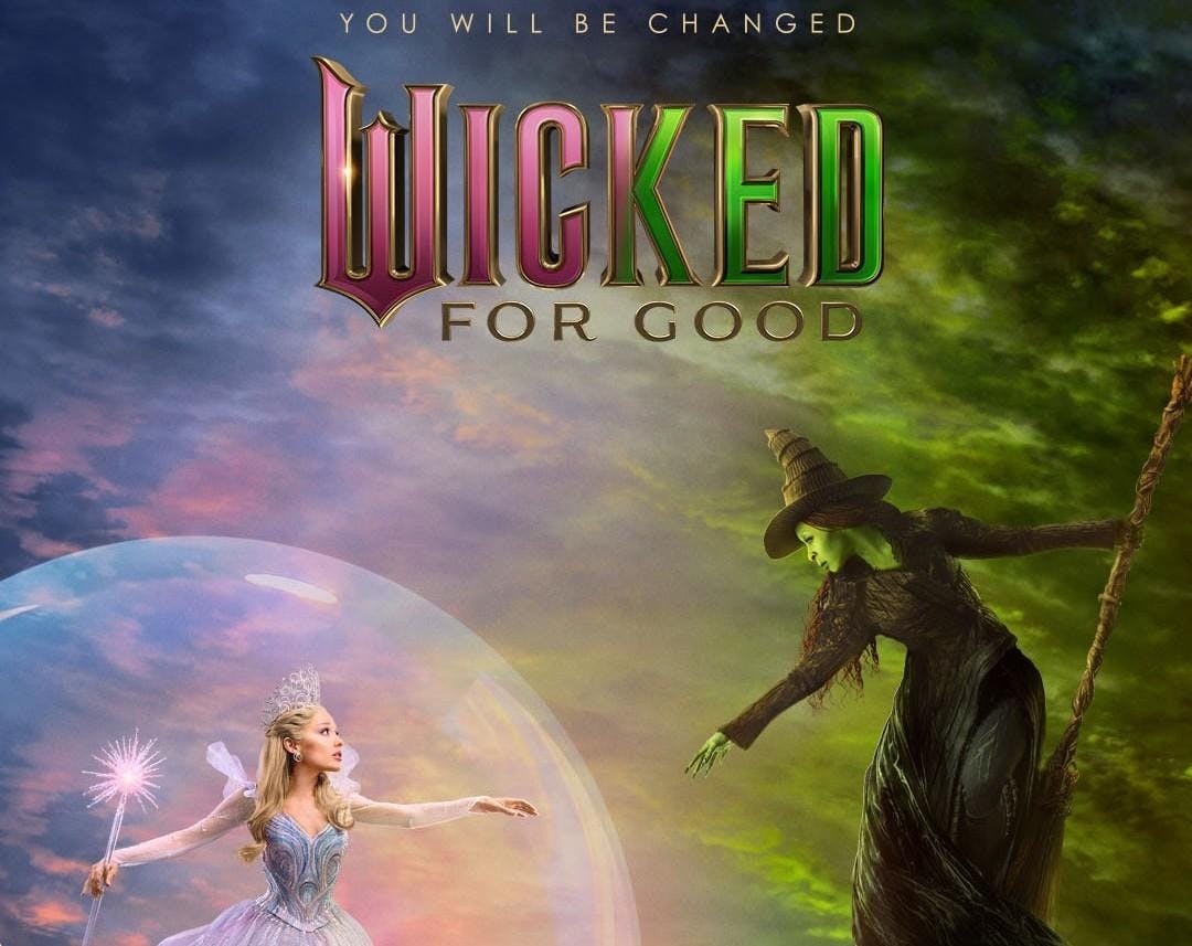 Glinda and Elphaba float in the air and reach toward each other in front of the sky. The text &quot;Wicked: For Good&quot; is pictured above them.