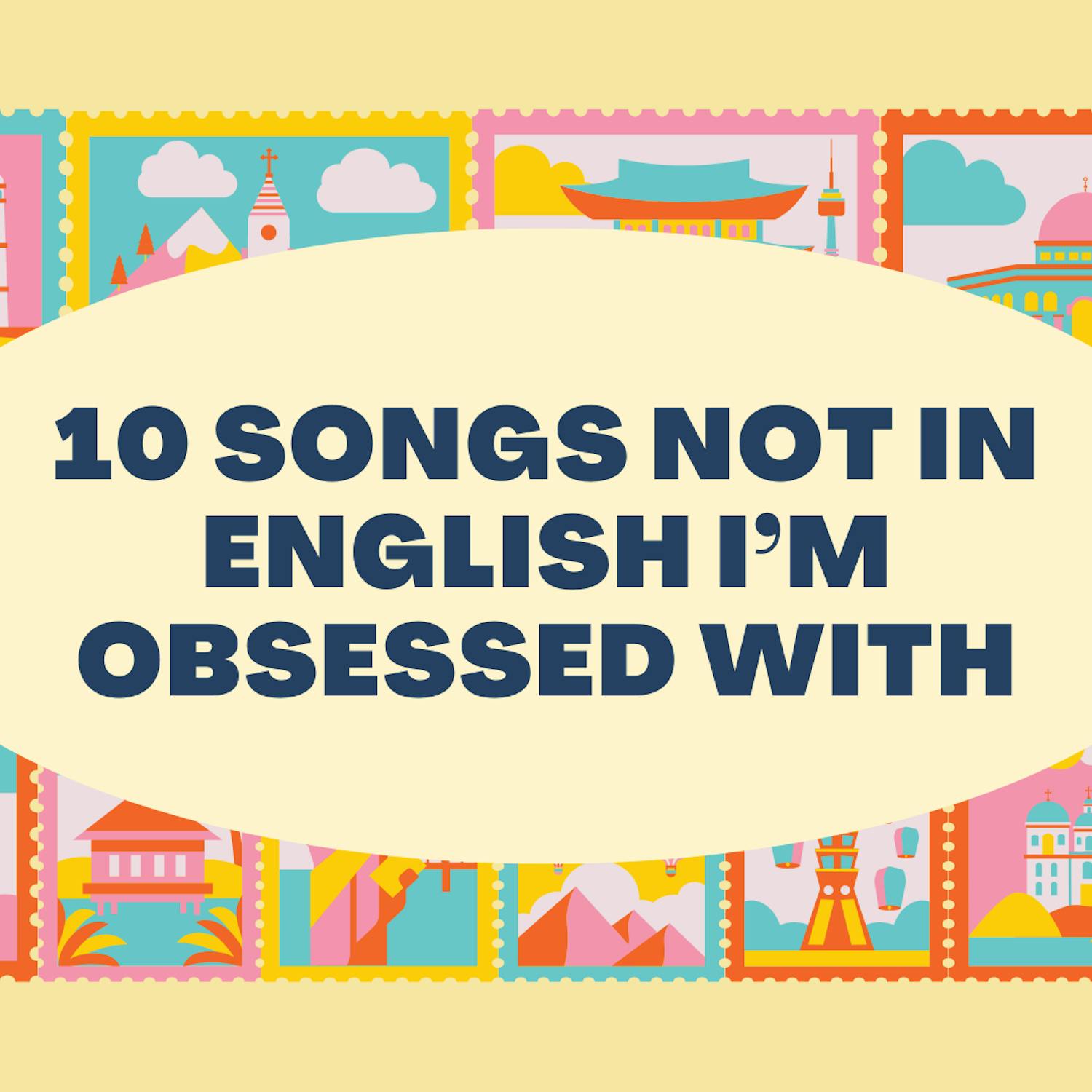 10 songs not in english i’m obsessed with - 1
