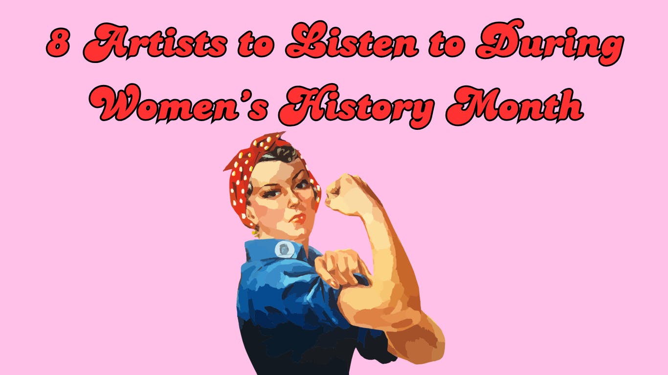 8 Artists to Listen to During Women’s History Month - 1